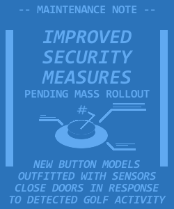 Poster reading "Improved security measures pending mass rollout: new button models outfitted with sensors to detect golfing activity"