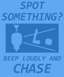Poster reading "Spot something? Beep loudly and chase!"